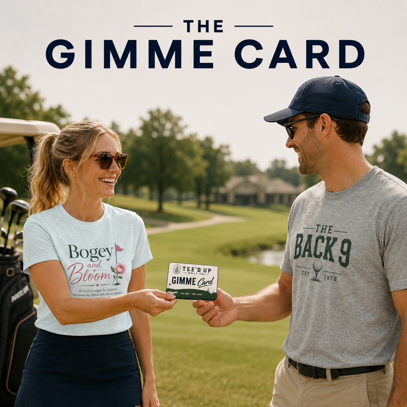 Tee'd Up Gimme Card