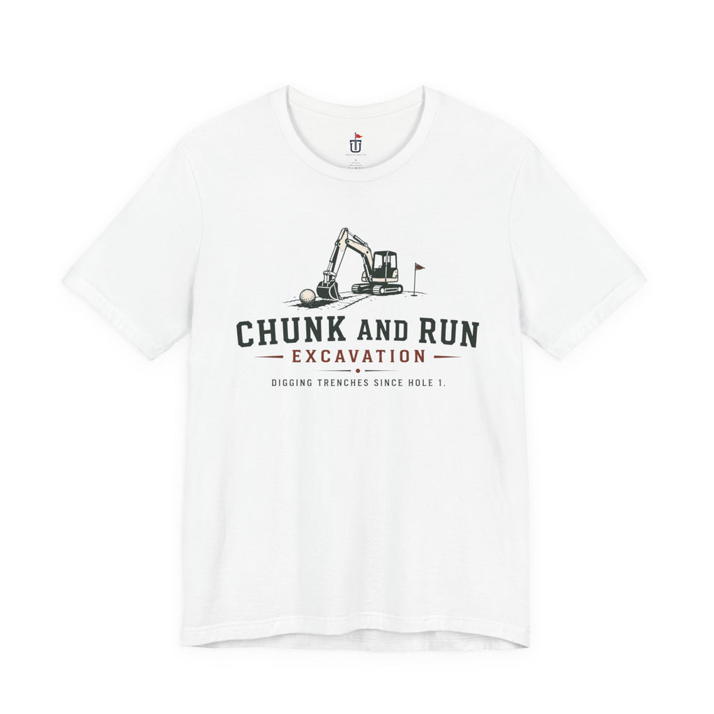 Chunk and Run Excavation T-Shirt