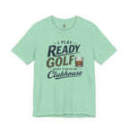 Ready for the Clubhouse Bourbon T-Shirt