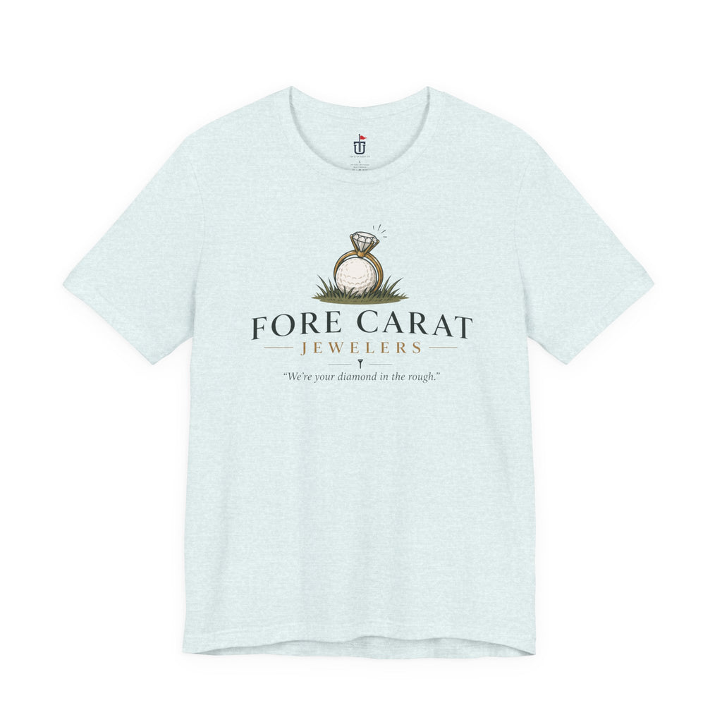 Fore Carat Jewelers T-Shirt