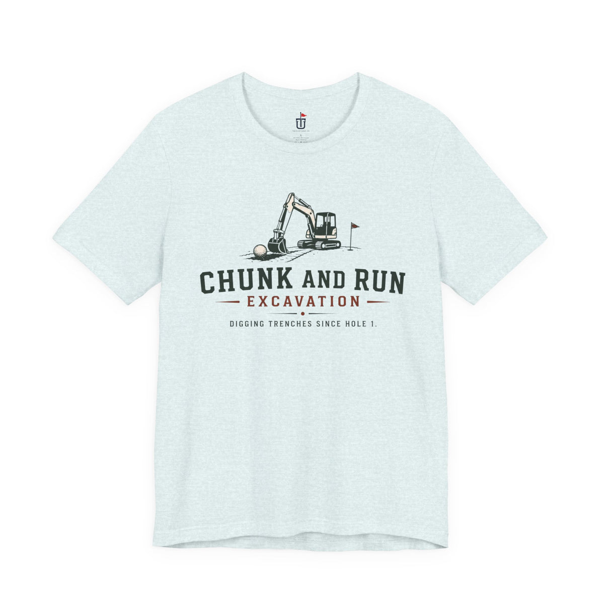 Chunk and Run Excavation T-Shirt