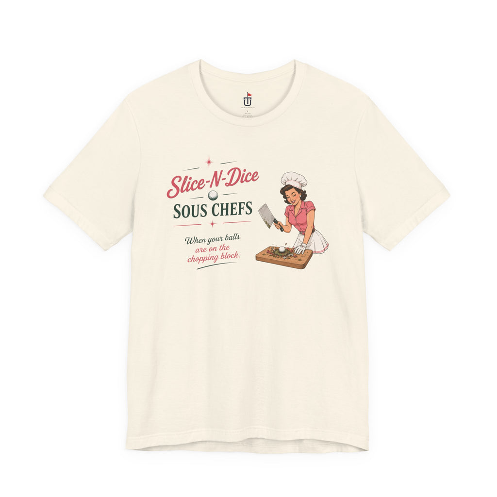 Slice N Dice T-Shirt
