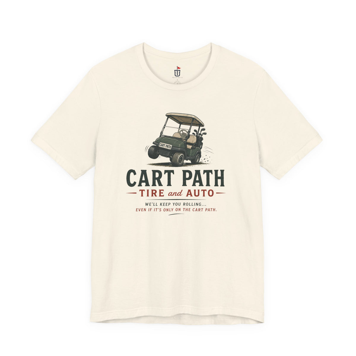 Cart Path Tire and Auto T-Shirt