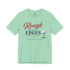 Rough Around the Edges T-Shirt
