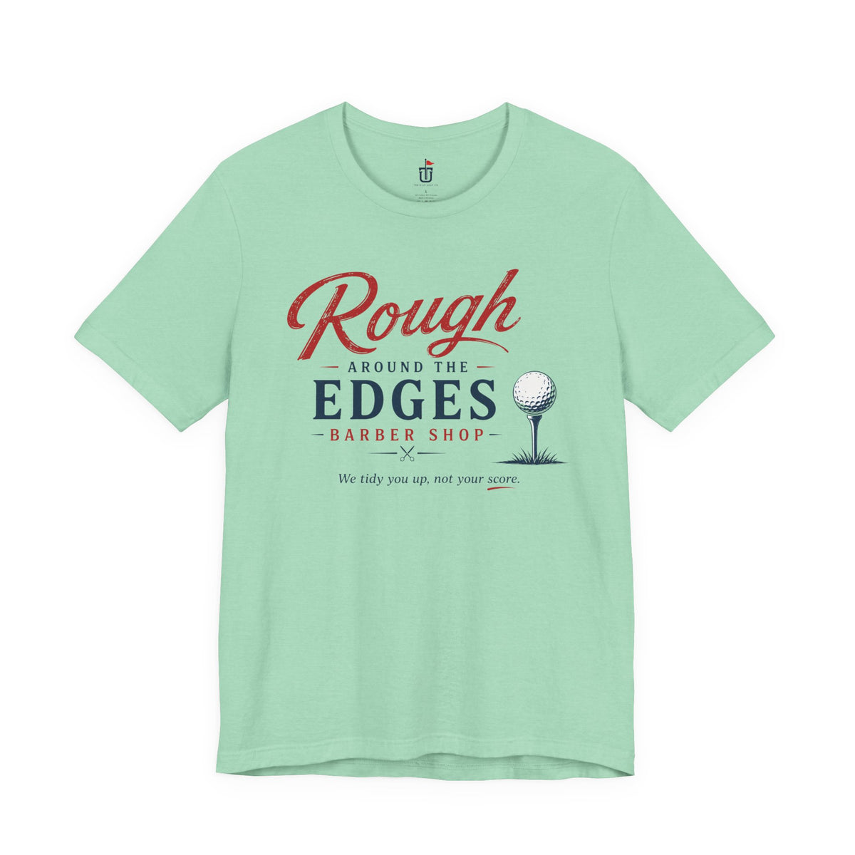 Rough Around the Edges T-Shirt