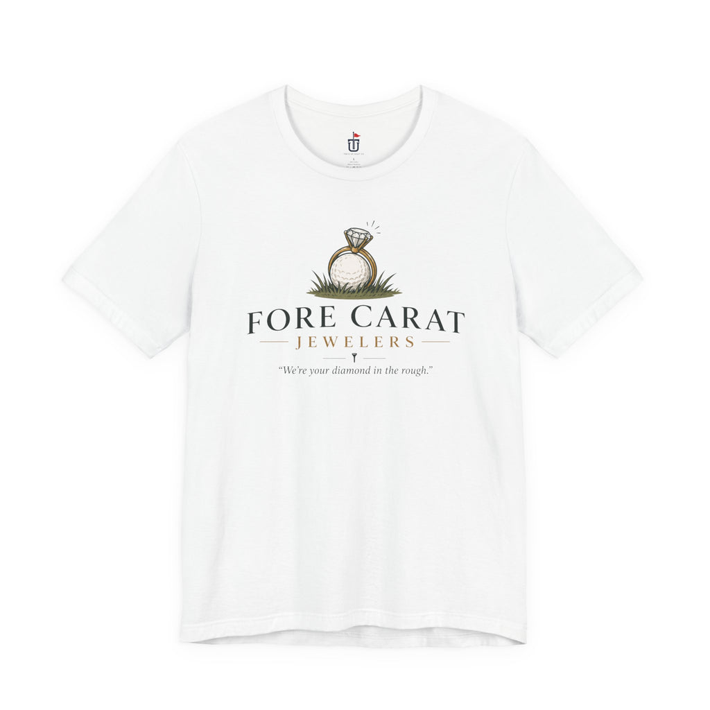 Fore Carat Jewelers T-Shirt