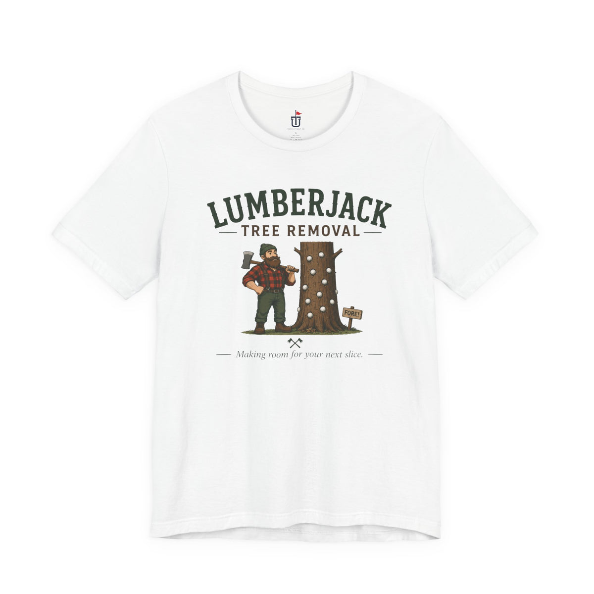 Lumberjack Tree Removal T-Shirt