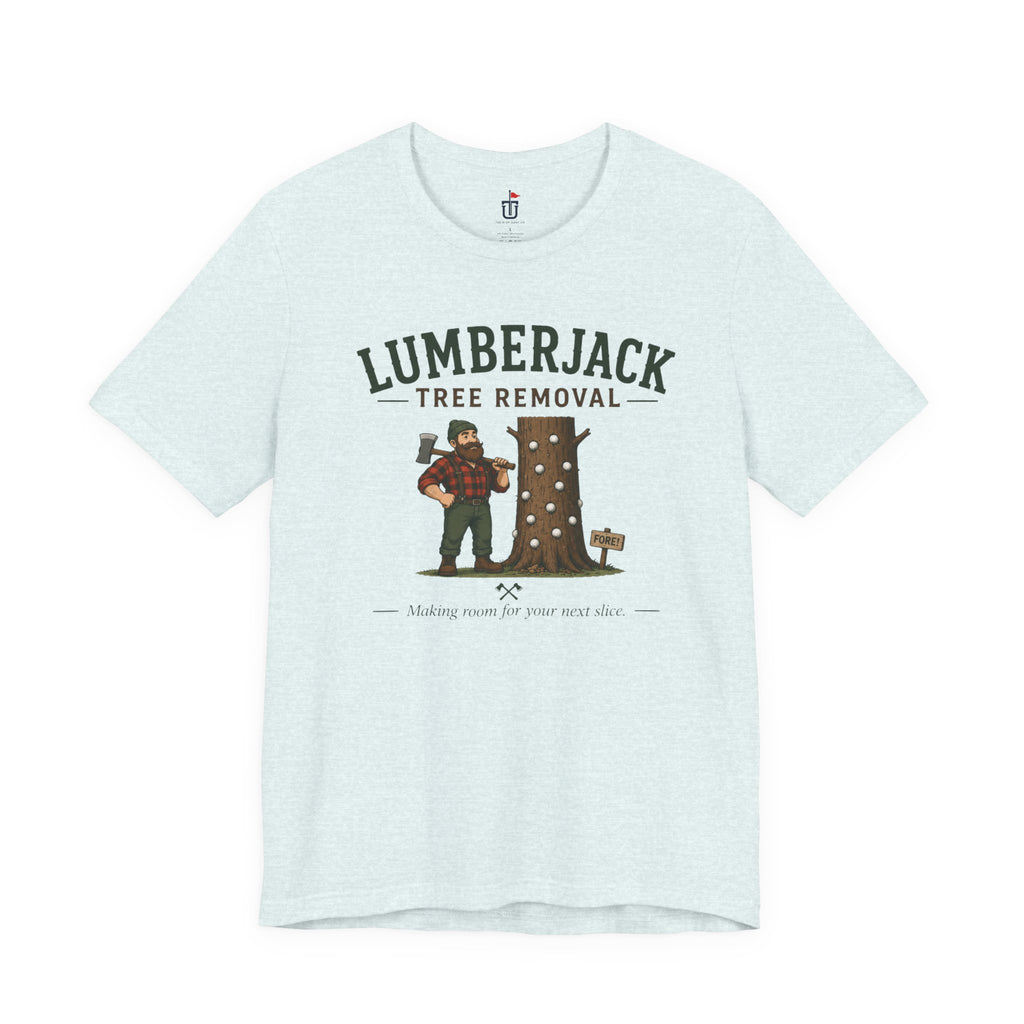 Lumberjack Tree Removal T-Shirt