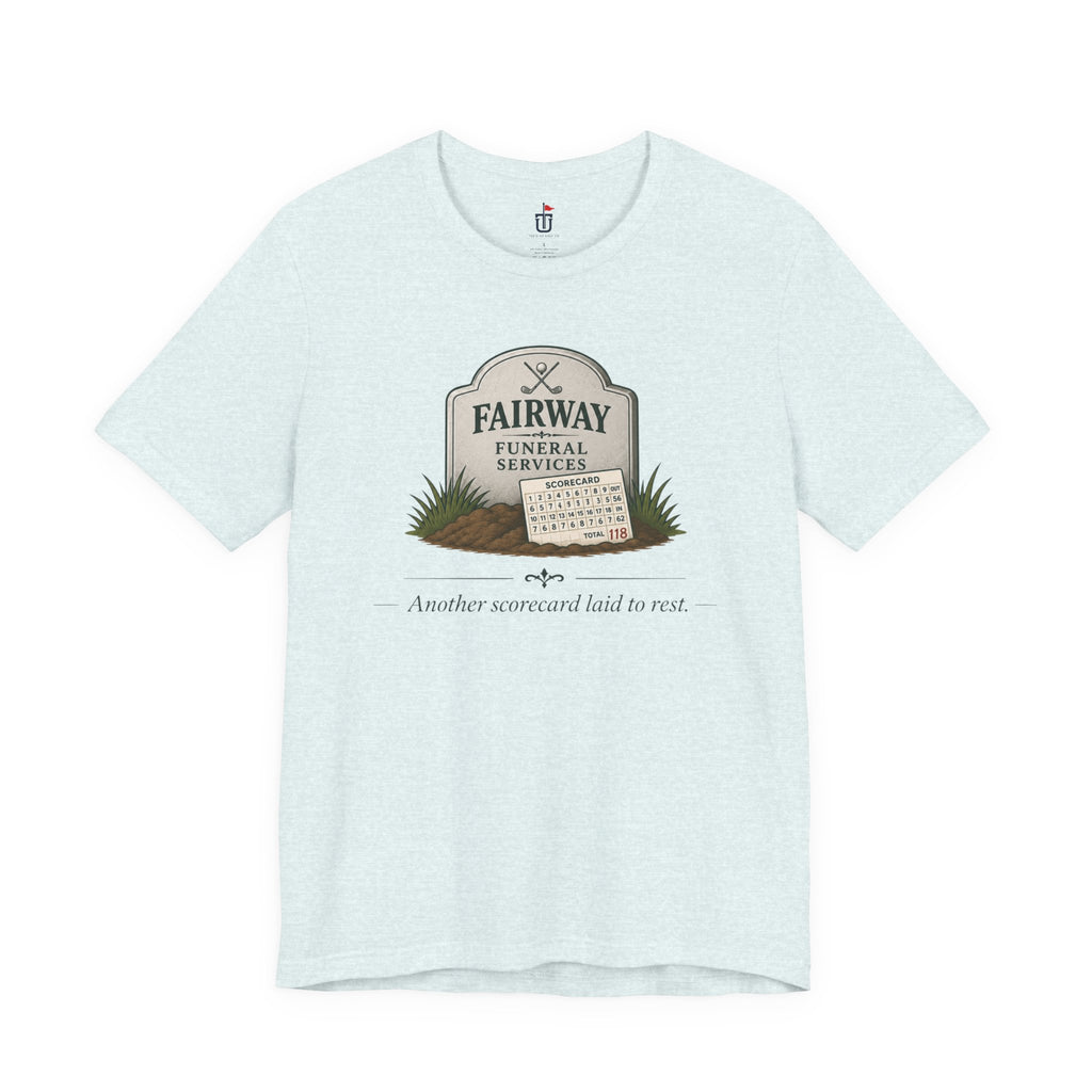 Fairway Funeral Services T-Shirt
