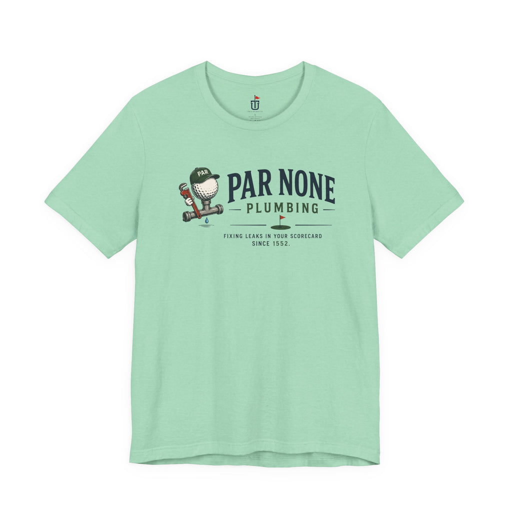 Par None Plumbing T-Shirt