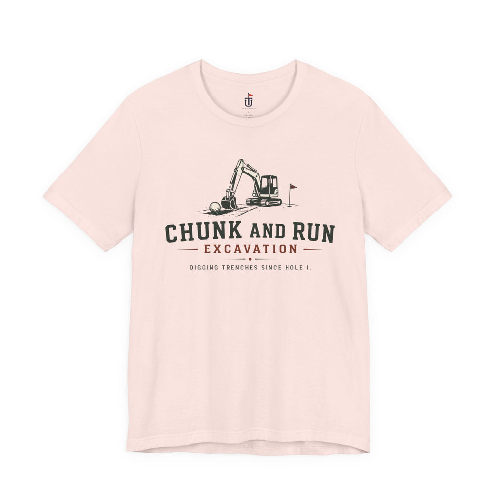 Chunk and Run Excavation T-Shirt