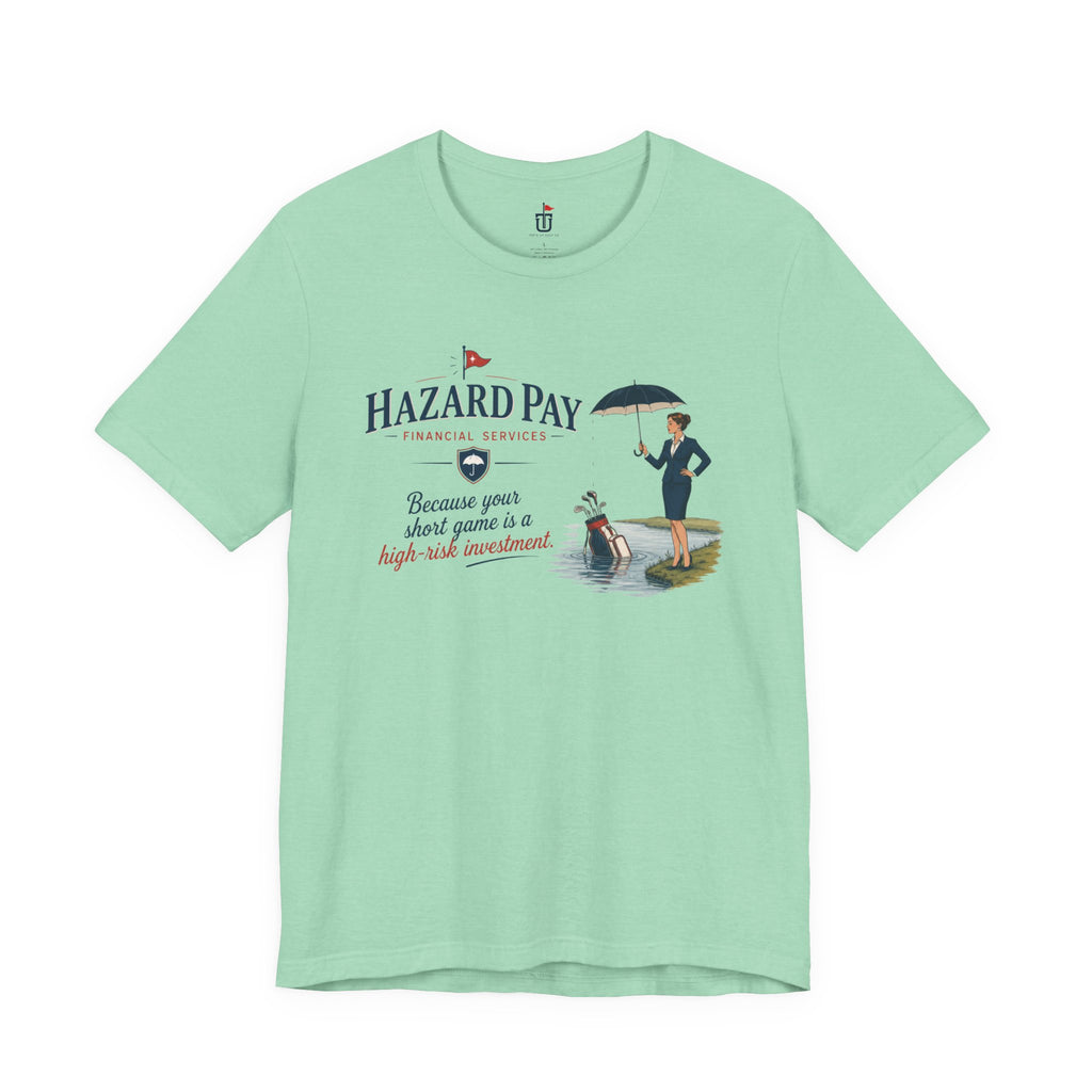 Hazard Pay Financial T-Shirt