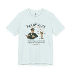 Ready Golf T-Shirt
