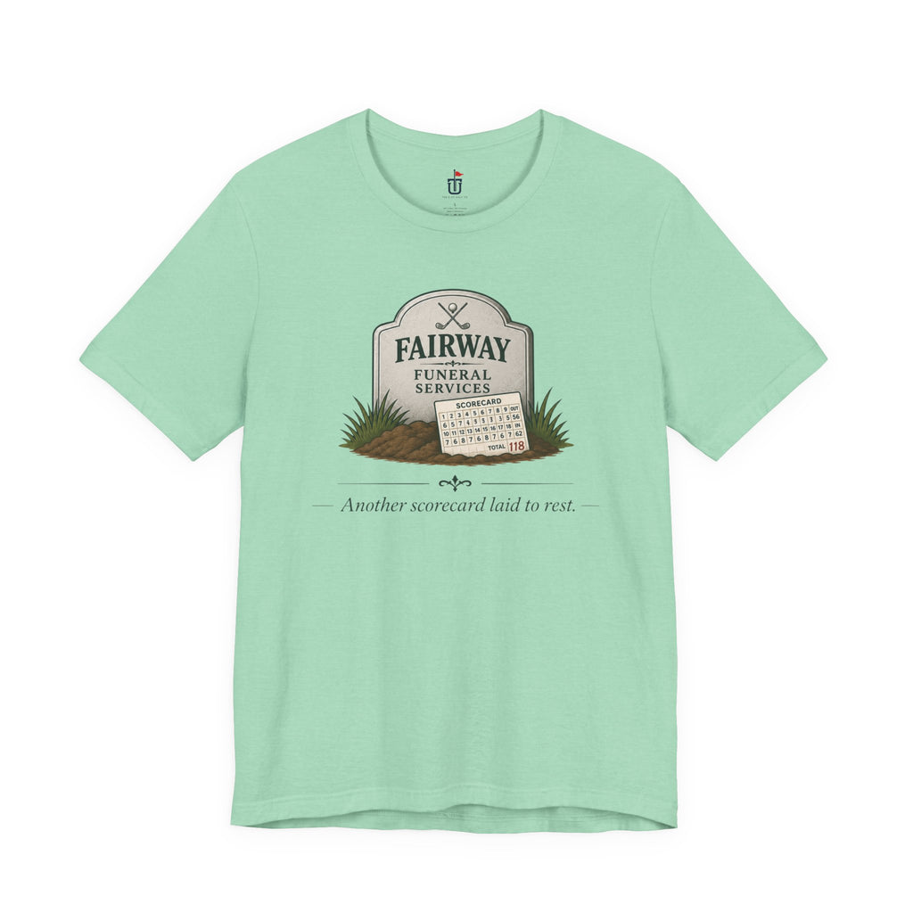 Fairway Funeral Services T-Shirt