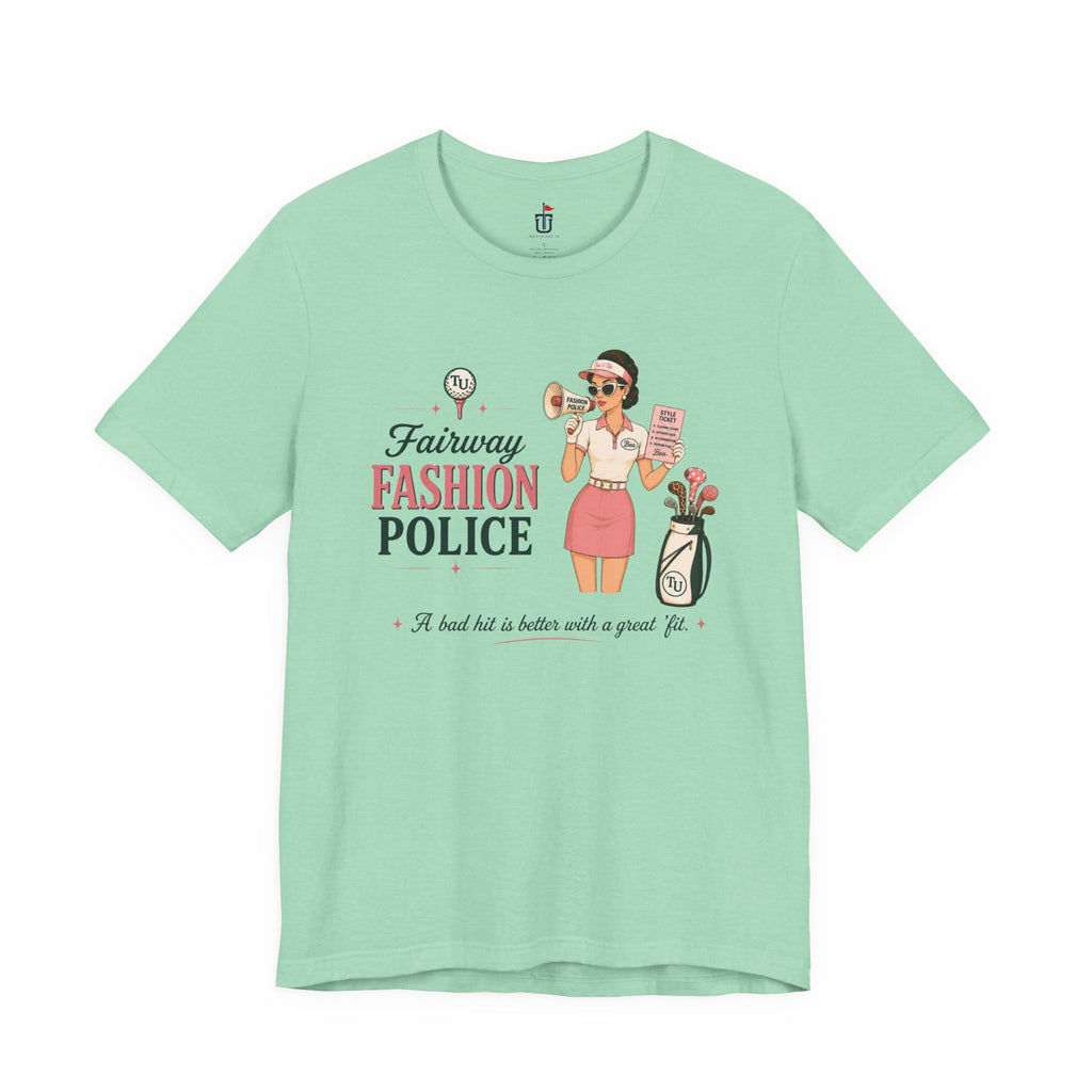Fairway Fashion Police T-Shirt