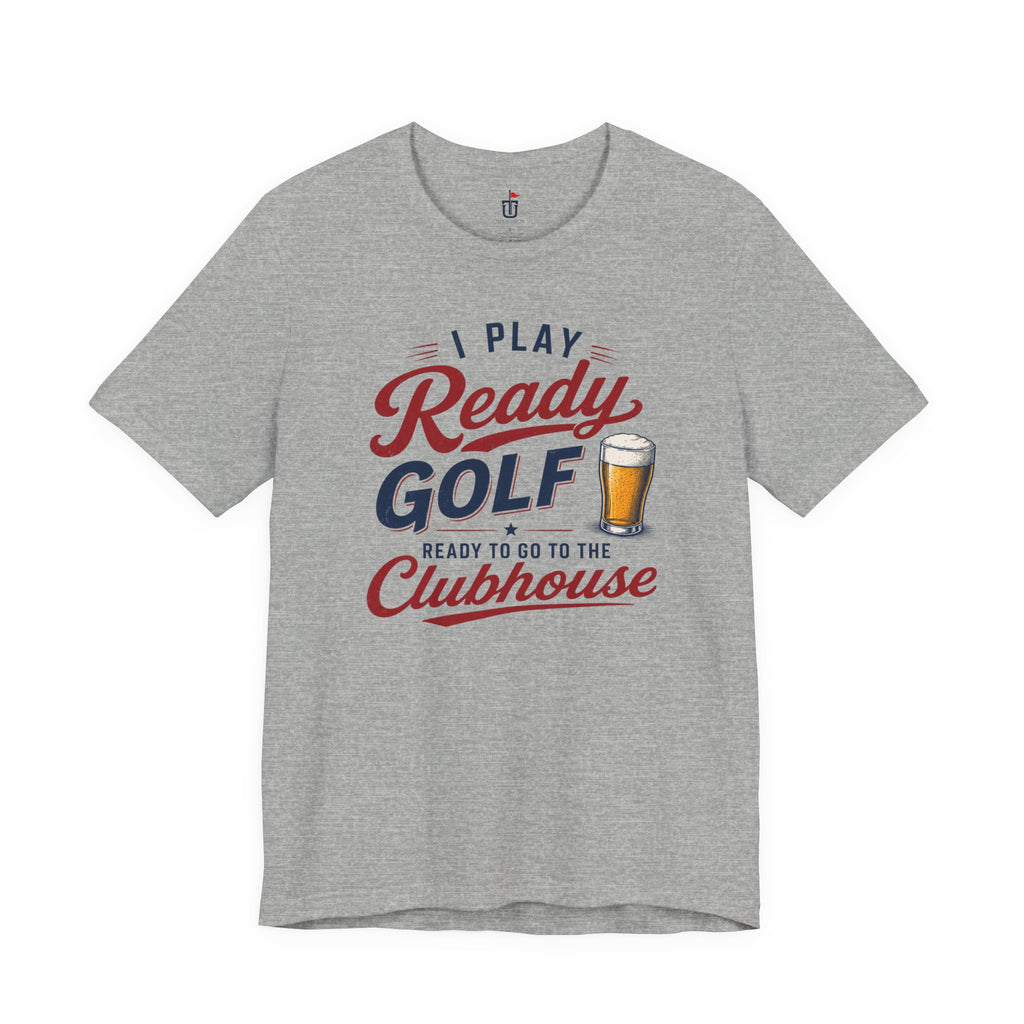 Ready for the Clubhouse Beer T-Shirt