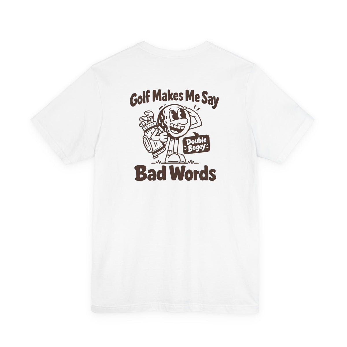 Golf Makes Me Say Bad Words T-Shirt