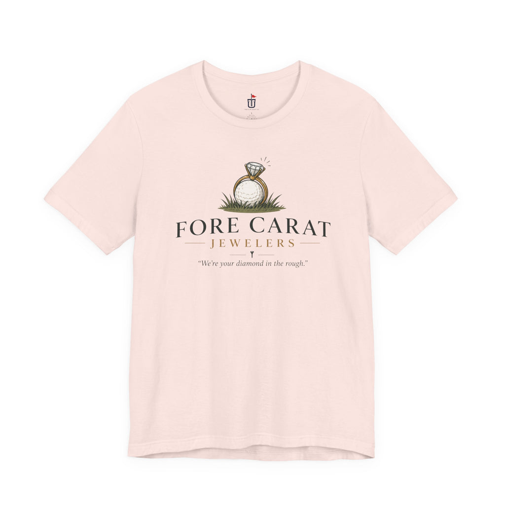 Fore Carat Jewelers T-Shirt