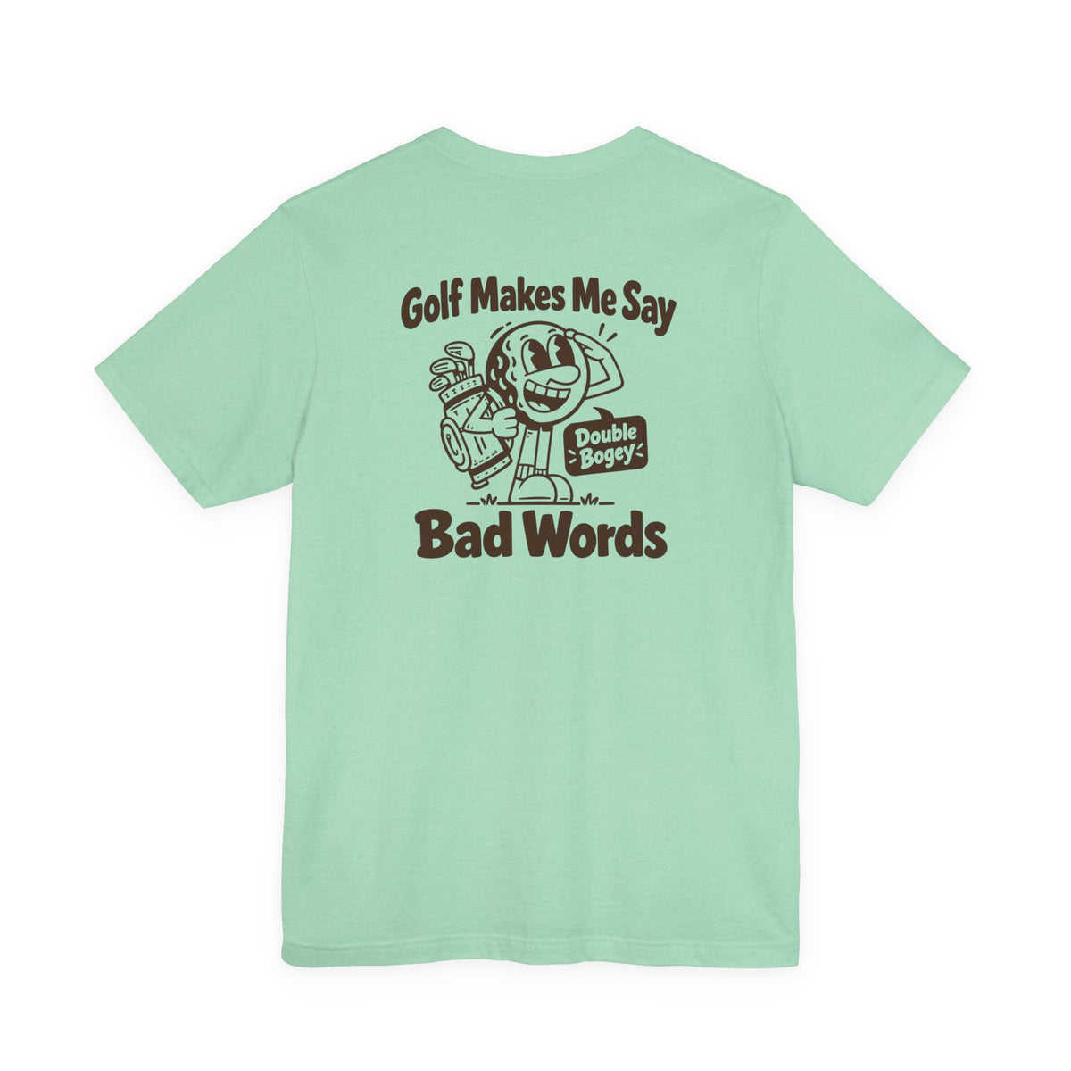 Golf Makes Me Say Bad Words T-Shirt