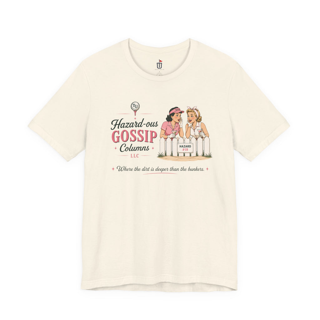 Hazard-ous Gossip T-Shirt