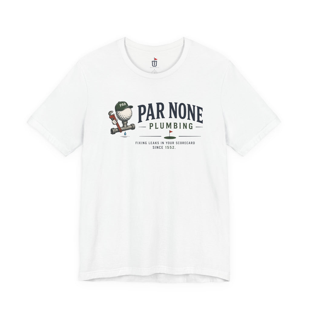 Par None Plumbing T-Shirt