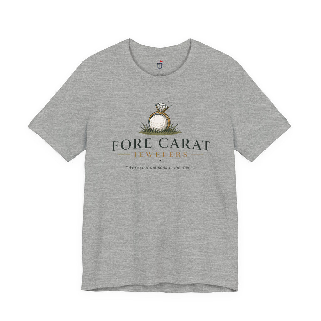 Fore Carat Jewelers T-Shirt