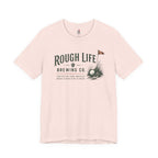 Rough Life T-Shirt