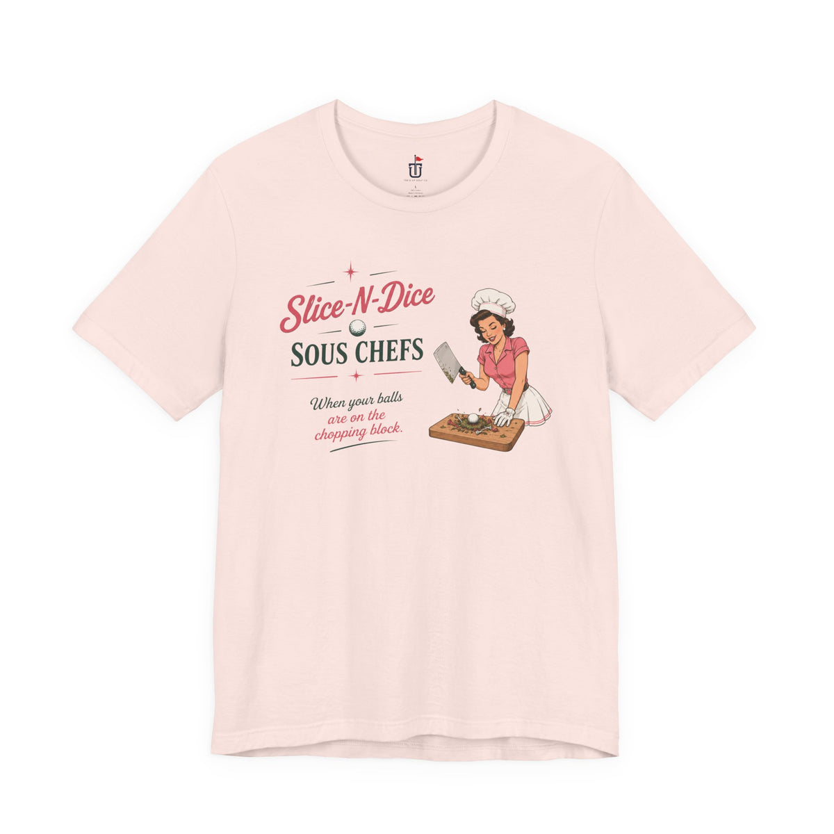 Slice N Dice T-Shirt