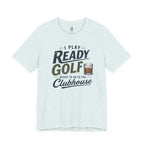 Ready for the Clubhouse Bourbon T-Shirt