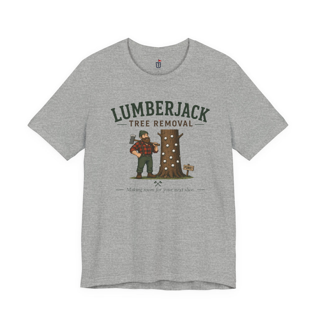 Lumberjack Tree Removal T-Shirt