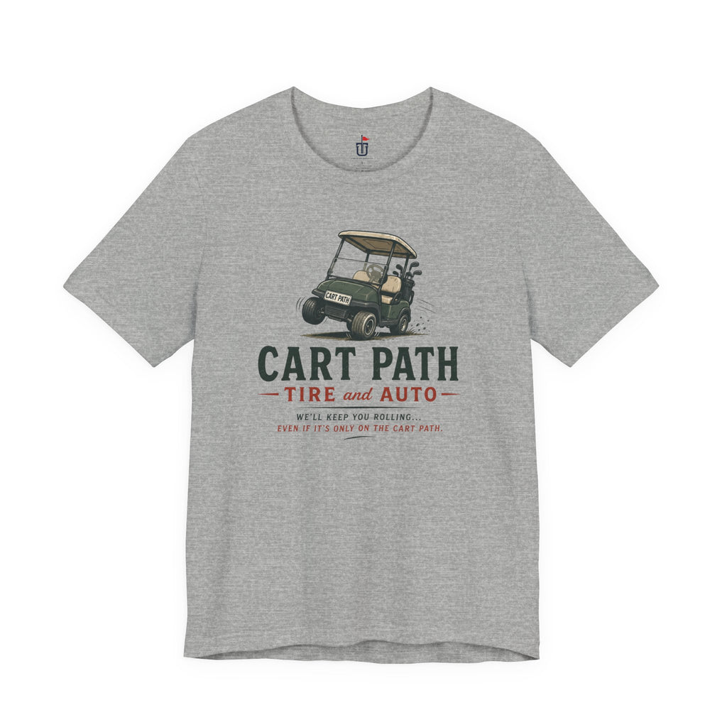 Cart Path Tire and Auto T-Shirt