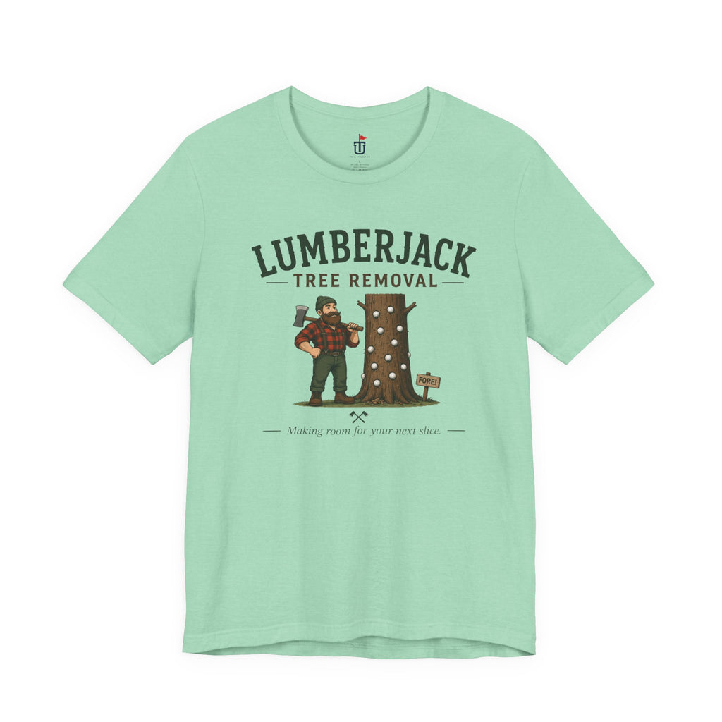 Lumberjack Tree Removal T-Shirt