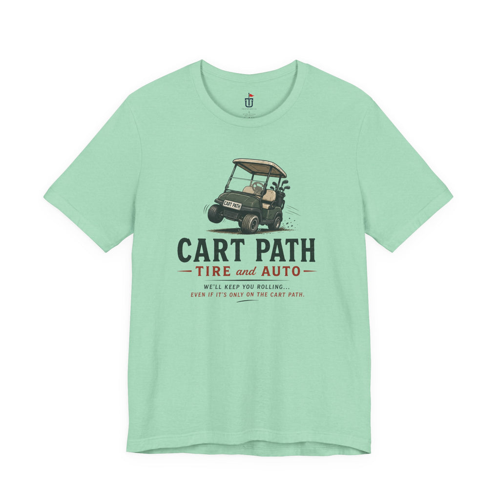 Cart Path Tire and Auto T-Shirt