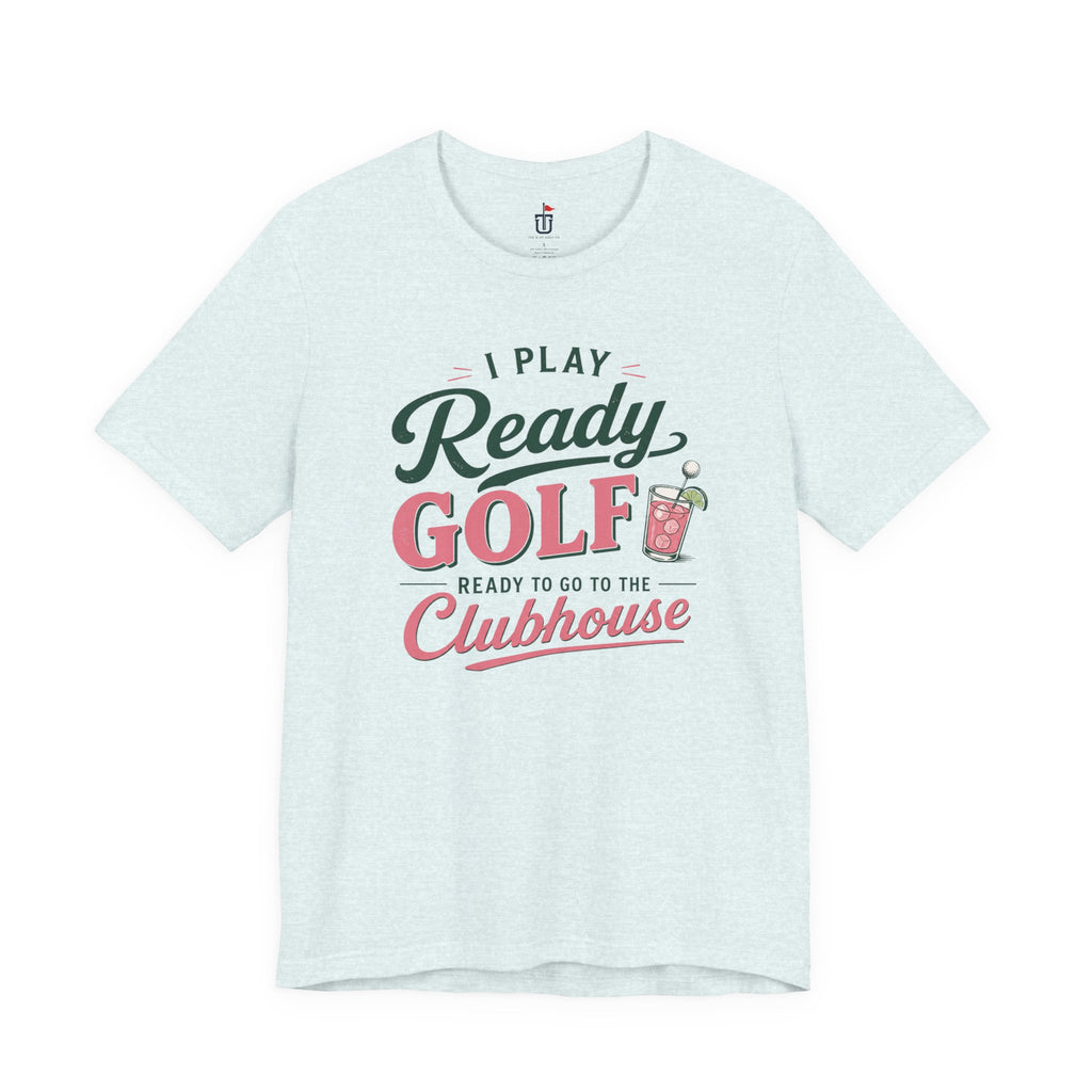 Ready for the Clubhouse Cocktail T-Shirt
