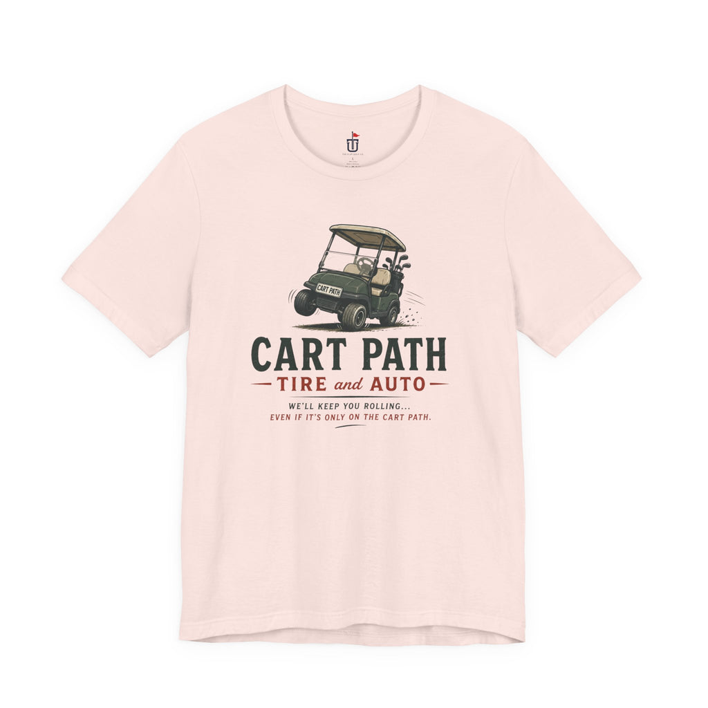 Cart Path Tire and Auto T-Shirt