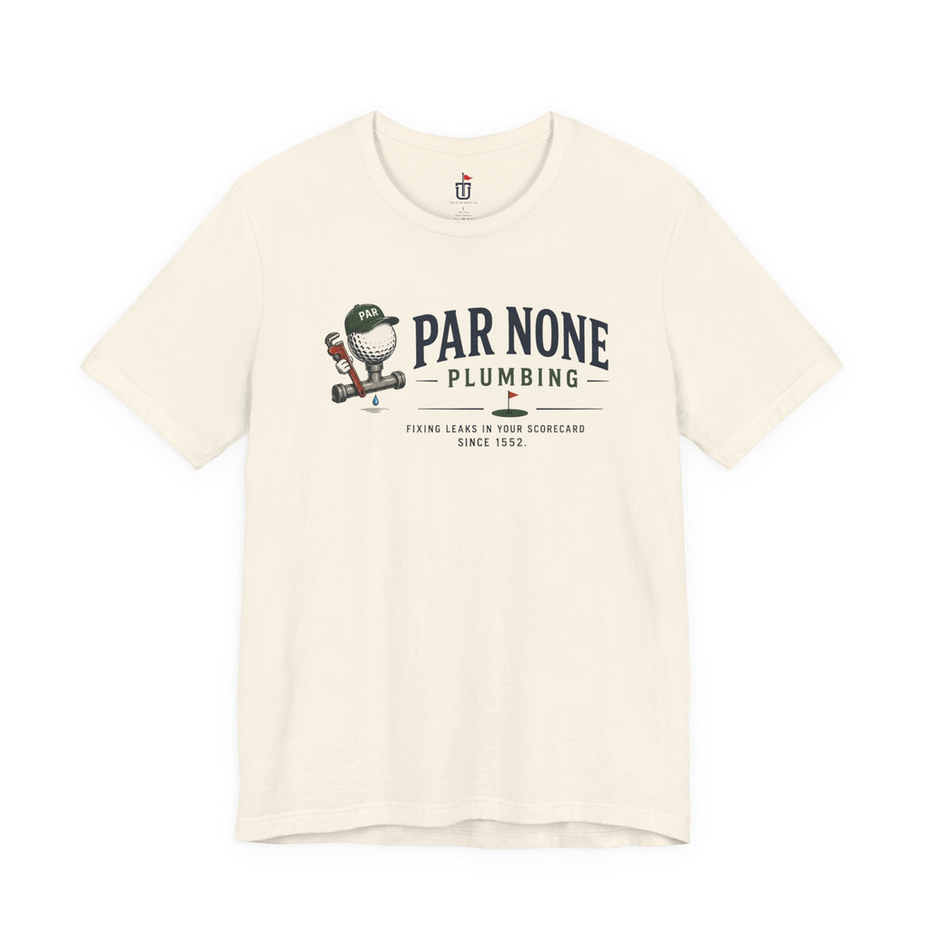 Par None Plumbing T-Shirt