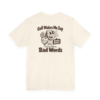 Golf Makes Me Say Bad Words T-Shirt