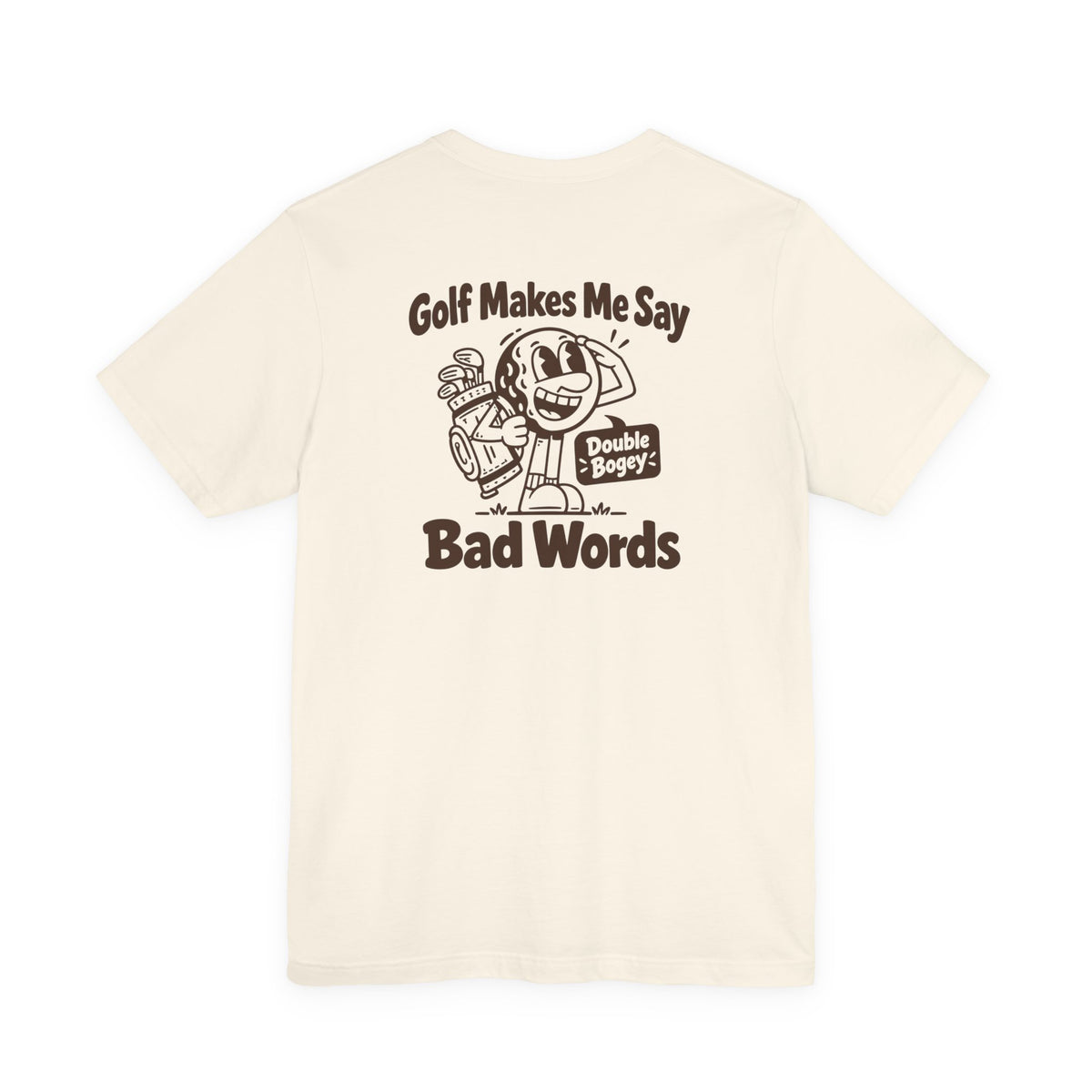 Golf Makes Me Say Bad Words T-Shirt