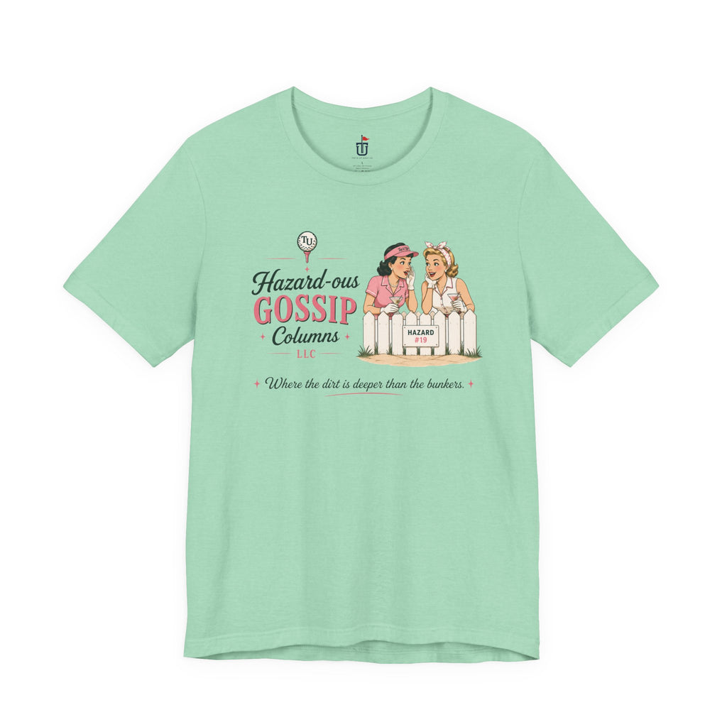 Hazard-ous Gossip T-Shirt