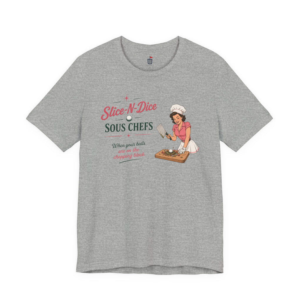 Slice N Dice T-Shirt