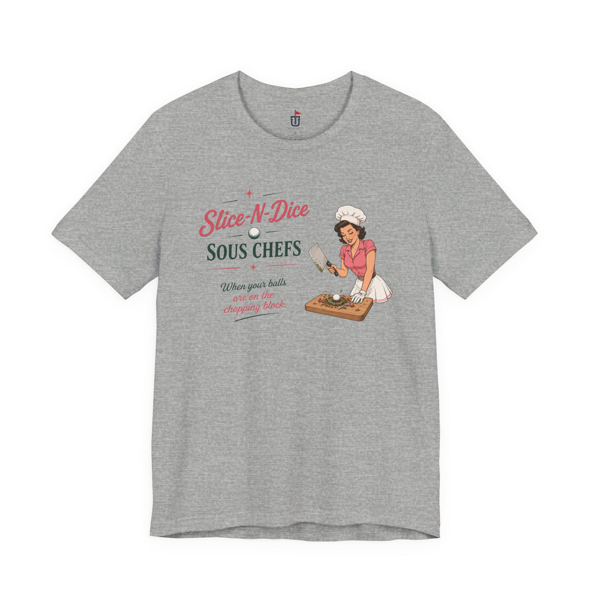 Slice N Dice T-Shirt