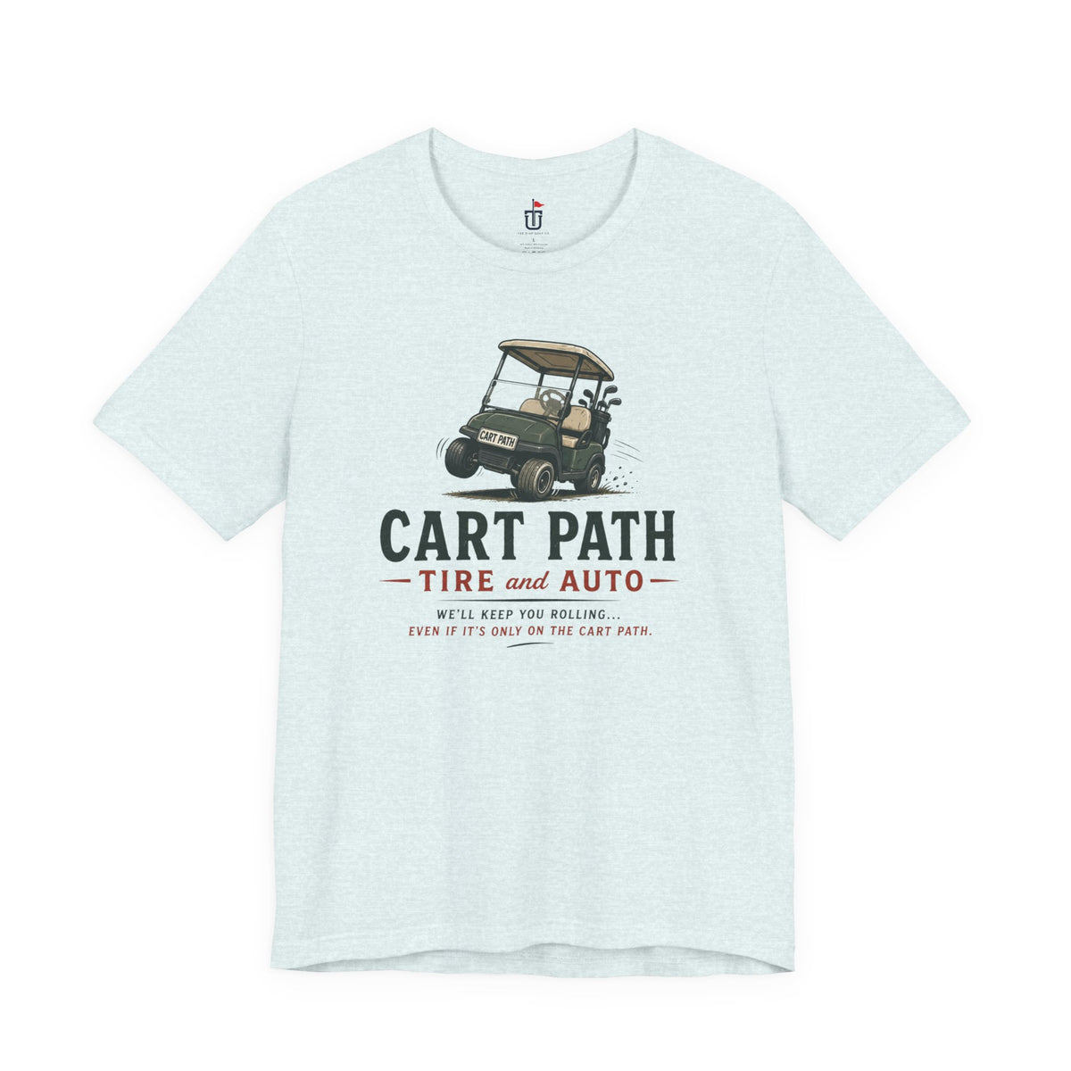 Cart Path Tire and Auto T-Shirt