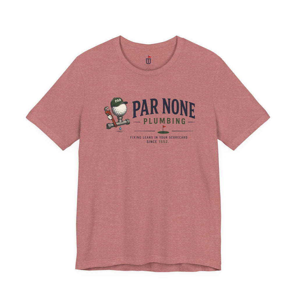 Par None Plumbing T-Shirt