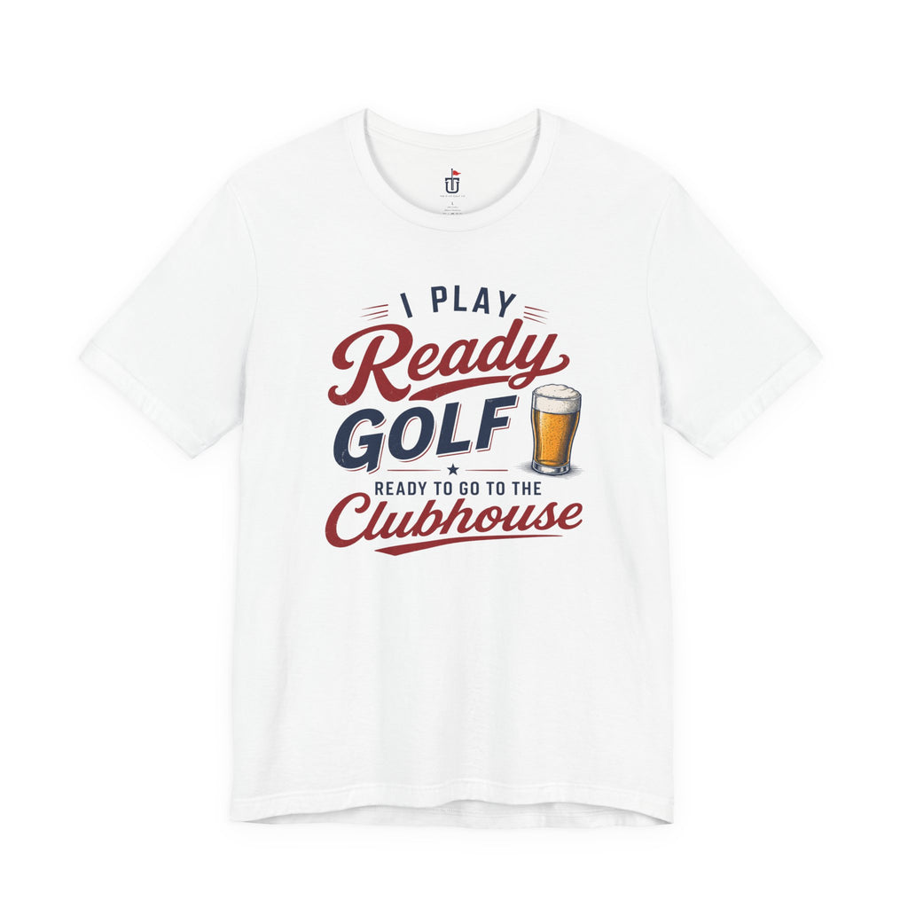 Ready for the Clubhouse Beer T-Shirt