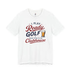 Ready for the Clubhouse Beer T-Shirt