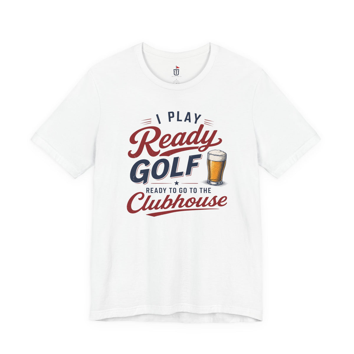 Ready for the Clubhouse Beer T-Shirt