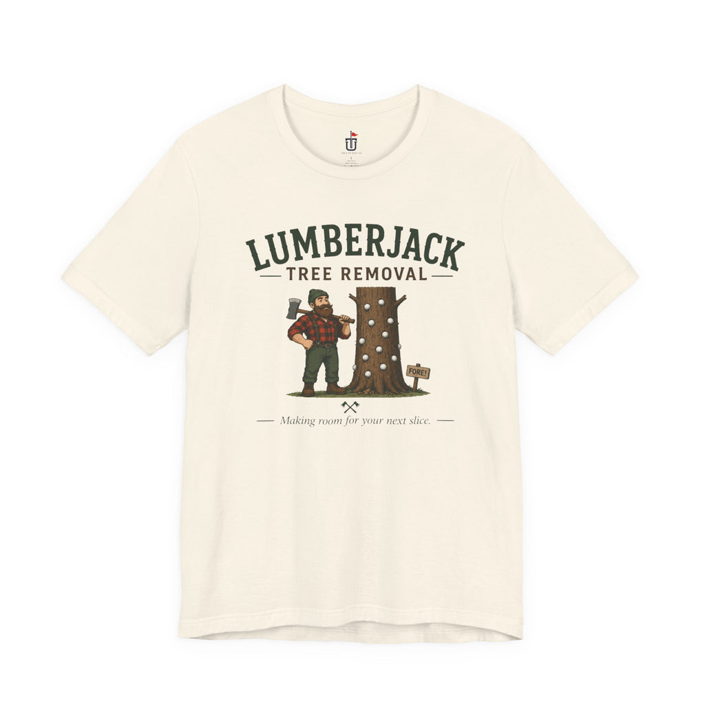 Lumberjack Tree Removal T-Shirt