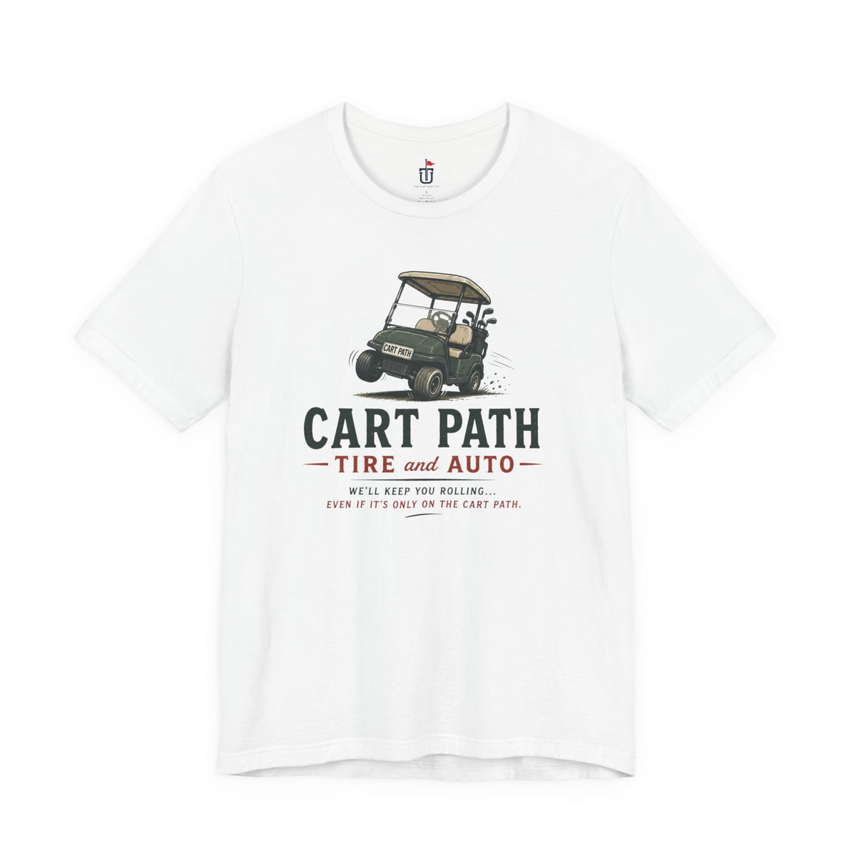 Cart Path Tire and Auto T-Shirt