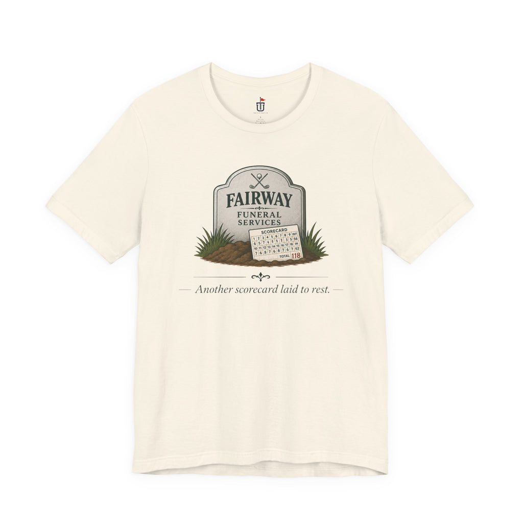 Fairway Funeral Services T-Shirt