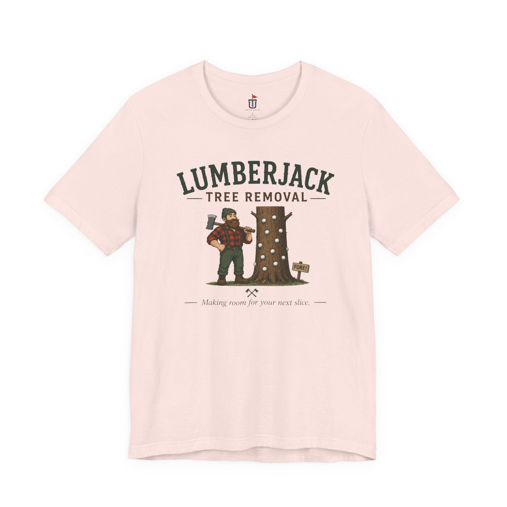 Lumberjack Tree Removal T-Shirt